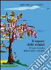 Il sapore delle origini. Il mio Veneto attraverso i ricordi libro di Mazzo Antonella