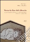 Verso la fine del silenzio. Recenti sviluppi in tema di violenza maschile contro le donne, diritti umani e prassi operative libro