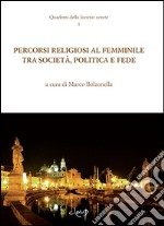 Percorsi religiosi al femminile tra società, politica e fede libro