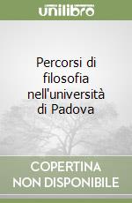 Percorsi di filosofia nell'università di Padova libro