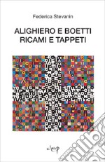 Alighiero e Boetti. Ricami e tappeti libro