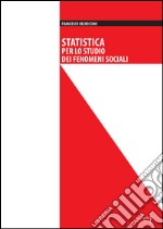 Statistica per lo studio dei fenomeni sociali libro