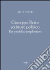 Giuseppe Berto scrittore politico. Un profilo complessivo libro