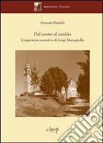 Dal centro al cerchio. L'esperienza narrativa di Luigi Meneghello libro