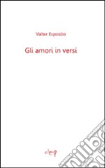 Gli amori in versi libro