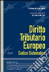 Diritto tributario europeo. Codice sistematico libro