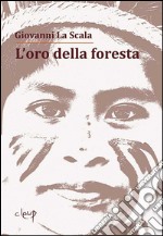 L'oro della foresta libro