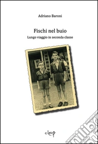 Fischi nel buio. Lungo viaggio in seconda classe