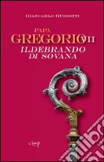 Papa Gregorio VII Ildebrando di Sovana libro