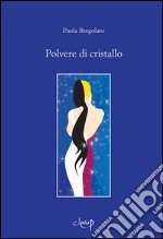 Polvere di cristallo libro