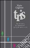 Tris. Per una teoria dei «sussurranti» (pamphlet semi-serio) libro