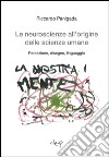 Le neuroscienze all'origine delle scienze umane. Percezione, disegno, linguaggio libro