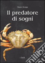 Il predatore di sogni libro