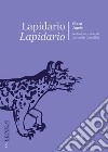 Lapidario-lapidario. Ediz. bilingue libro di Janés Clara Cancellier A. (cur.)