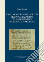 Catalogo dei manoscritti musicali bizantini della Biblioteca nazionale marciana