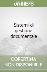 Sistemi di gestione documentale libro