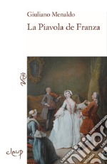 La Piavola de Franza. Vo', il corpo e l'anima di un antico borgo veneziano libro