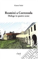 Rosmini a Correzzola. Dialogo in quattro scene libro