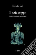 Il sole zoppo. Studi di mitologia indoeuropea libro