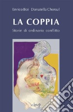 La coppia. Storie di ordinario conflitto libro