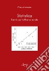 Statistica. Esercizi per la ricerca sociale libro di Mortarino Cinzia