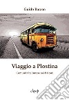 Viaggio a Plostina. Comunità bellunese nei Balcani libro