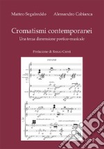 Cromatismi contemporanei. Una terza dimensione poetico-musicale