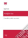 Adolphe Sax. Il saxofono, storia e repertorio libro di Podda Luigi