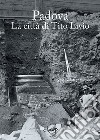 Padova. La città di Tito Livio libro