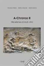 A-Chronos. Miscellanea di studi critici. Vol. 2