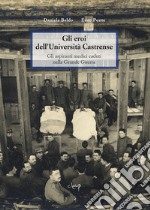 Gli eroi dell'Università Castrense. Gli aspiranti medici caduti nella grande guerra libro