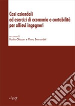 Casi aziendali ed esercizi di economia e contabilità per allievi ingegneri