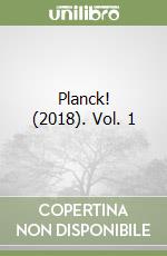 Planck! (2018). Vol. 1 libro