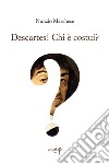 Descartes! Chi è costui? libro