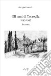 Gli anni di Torreglia. 1943-1945 libro di Grasselli Giorgio