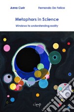 Metaphors in science. Windows to understanding reality