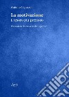 La motivazione. Il tesoro più prezioso. Per studenti di scuola media superiore libro di Capuzzo Antonio