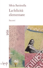 La felicità elementare libro