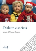 Dialetto E Societa. Con Libro libro