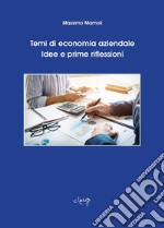 Temi di economia aziendale. Idee e prime riflessioni libro