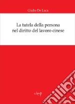 La tutela della persona nel diritto del lavoro cinese libro