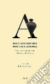 Dall'Accademia per l'Accademia. Progetti degli studenti del corso di Design. Gallerie dell'Accademia di Venezia. catalogo della mostra (Venezia, 14 settembre-14 dicembre 2018). Ediz. illustrata libro di Zanon R. (cur.)