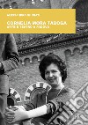 Cornelia Mora Taboga. Arte e teatro a Padova libro di Giuriati Alessandro