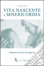 Vita nascente e misericordia libro