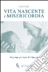 Vita nascente e misericordia libro