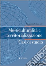 Multiculturalità e territorializzazione. Casi di studio libro