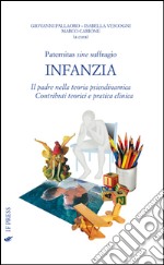 Paternitas sine suffragio. Infanzia. Il padre nella teoria psicodinamica. Contributi teorici e pratica clinica libro