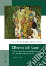 L'essenza dell'essere. La psicoterapia ipnotica ericksoniana nella malattia in fase avanzata libro