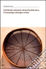 Dall'identità individuale all'identità della storia. L'antropologia teologica in Kant libro