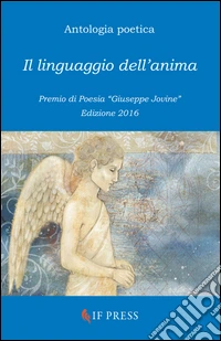 Il linguaggio dell'anima. Premio di poesia «Giuseppe Jovine» libro